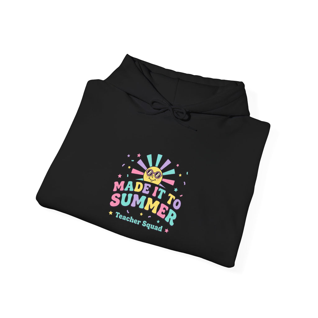 Made It To Summer Hoodie | last day of school, teacher summer