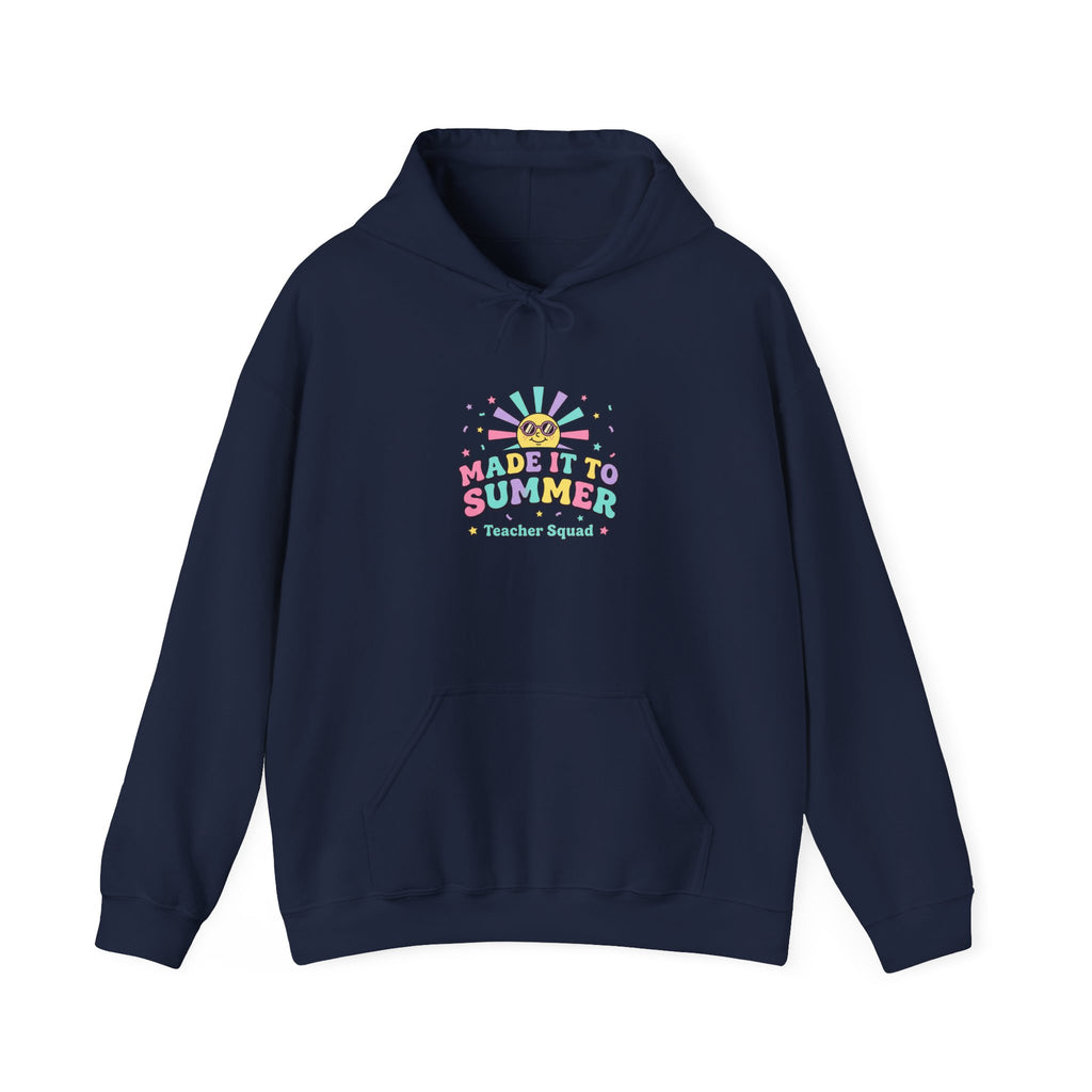 Made It To Summer Hoodie | last day of school, teacher summer