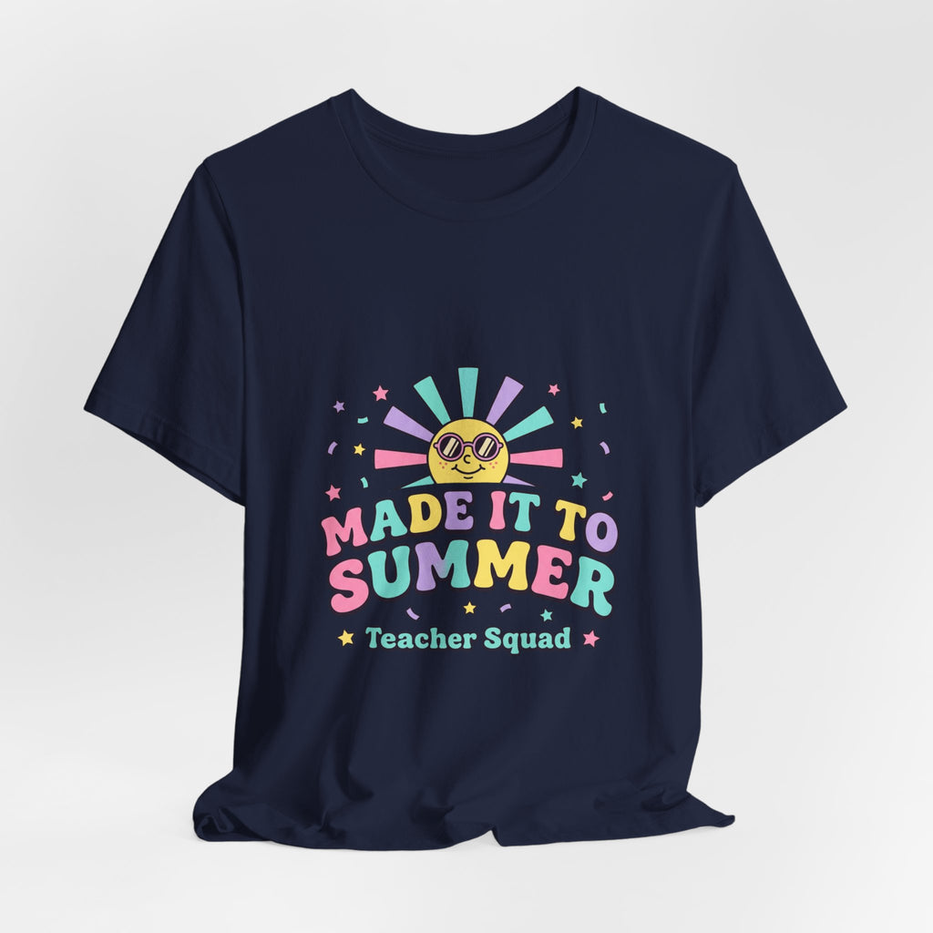 Made It to Summer T-Shirt | last day of school, teacher summer